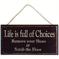 Wooden Plaque -  Life Is Full Of Choices