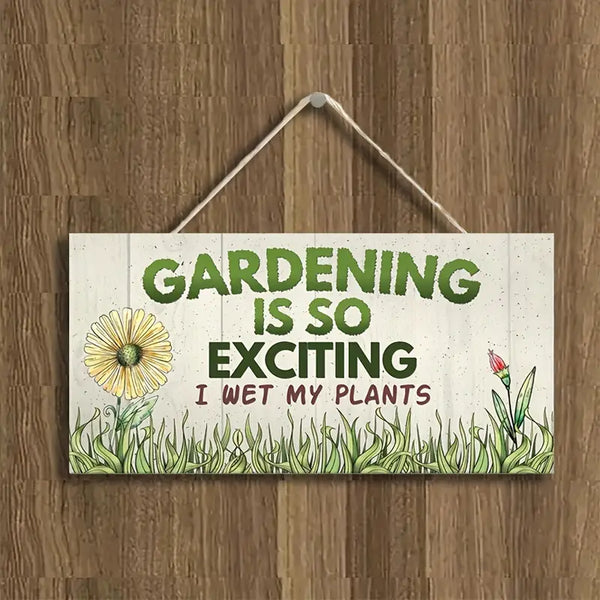 Wooden Plaque -  Gardening Is So Exciting