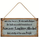 Wooden Plaque - Friendships Laughter Sarcasm Alcohol