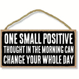 Wooden Plaque - One Small Positive Thought